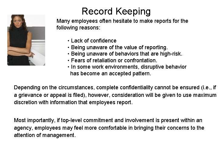 Record Keeping Many employees often hesitate to make reports for the following reasons: •