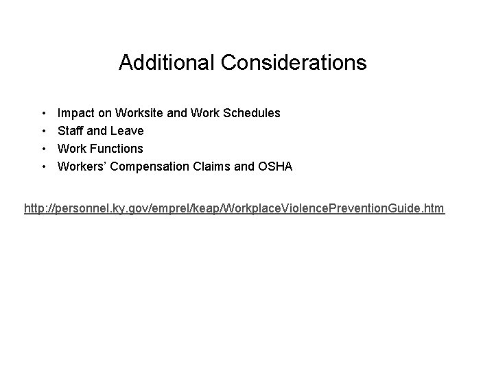 Additional Considerations • • Impact on Worksite and Work Schedules Staff and Leave Work