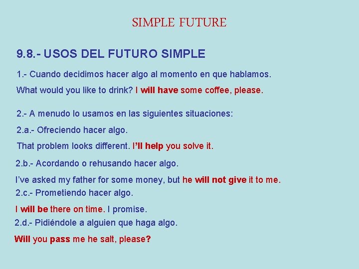 SIMPLE FUTURE 9. 8. - USOS DEL FUTURO SIMPLE 1. - Cuando decidimos hacer
