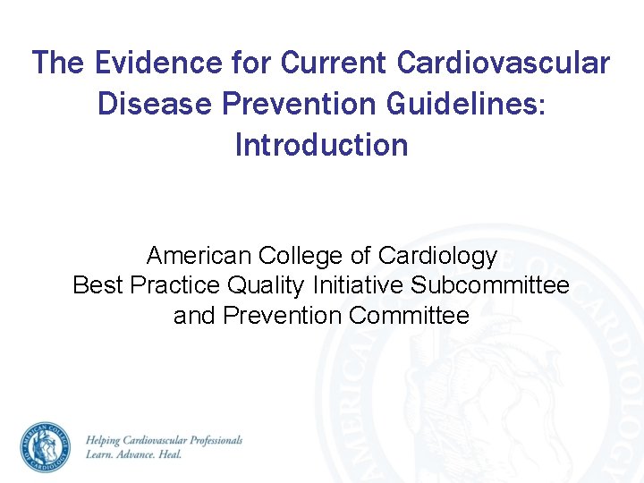 The Evidence for Current Cardiovascular Disease Prevention Guidelines