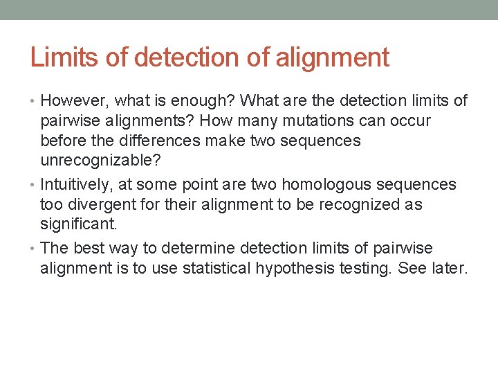 Limits of detection of alignment • However, what is enough? What are the detection