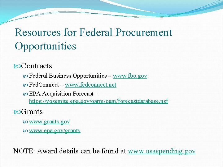 Resources for Federal Procurement Opportunities Contracts Federal Business Opportunities – www. fbo. gov Fed.