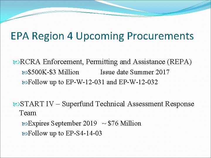 EPA Region 4 Upcoming Procurements RCRA Enforcement, Permitting and Assistance (REPA) $500 K-$3 Million