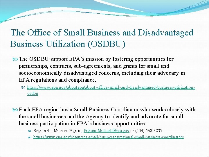 The Office of Small Business and Disadvantaged Business Utilization (OSDBU) The OSDBU support EPA’s
