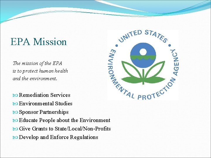 EPA Mission The mission of the EPA is to protect human health and the