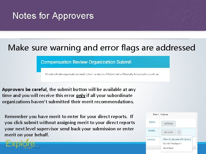 Notes for Approvers Make sure warning and error flags are addressed Approvers be careful,