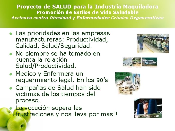 Proyecto de SALUD para la Industria Maquiladora Promoción de Estilos de Vida Saludable Acciones