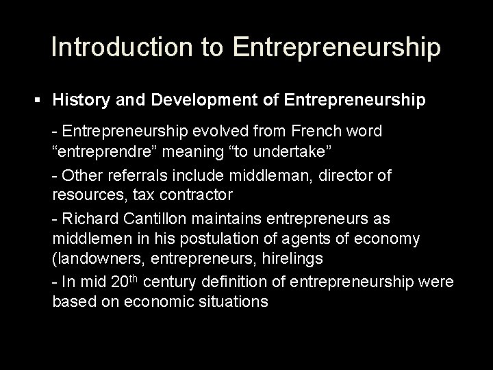 Introduction to Entrepreneurship History and Development of Entrepreneurship - Entrepreneurship evolved from French word