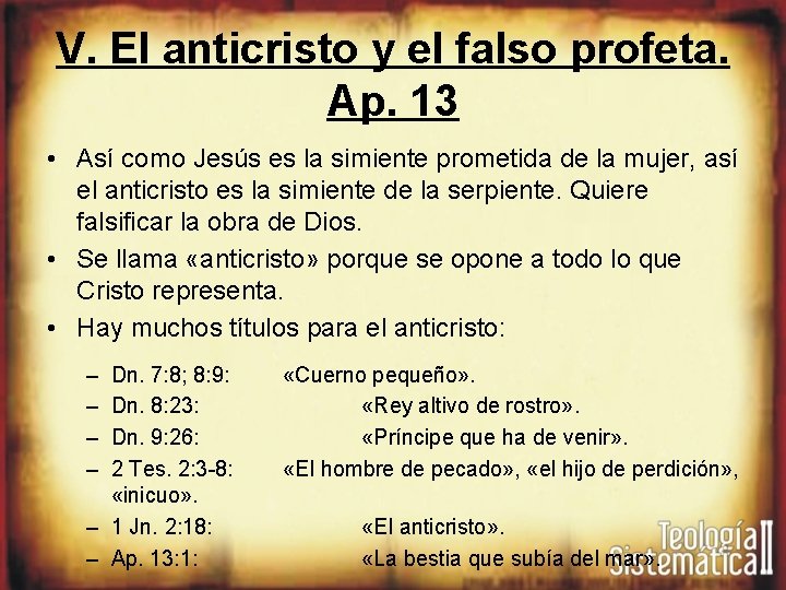 V. El anticristo y el falso profeta. Ap. 13 • Así como Jesús es