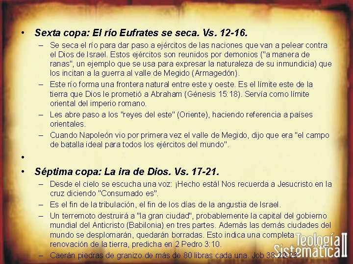  • Sexta copa: El río Eufrates se seca. Vs. 12 -16. – Se