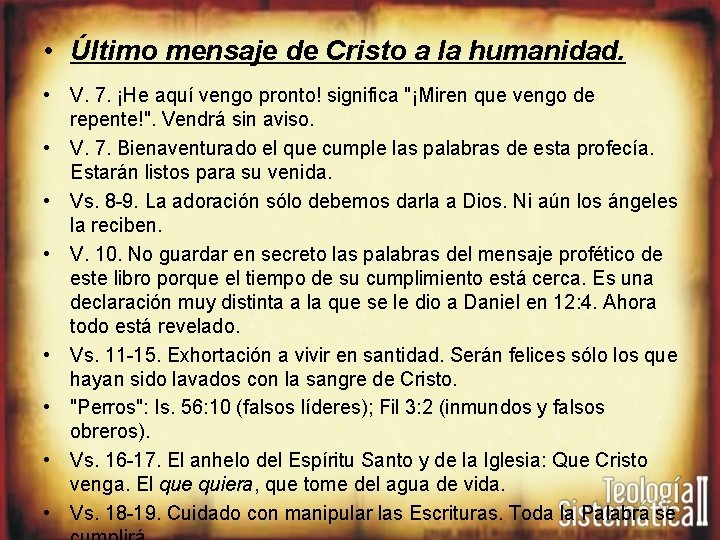  • Último mensaje de Cristo a la humanidad. • V. 7. ¡He aquí