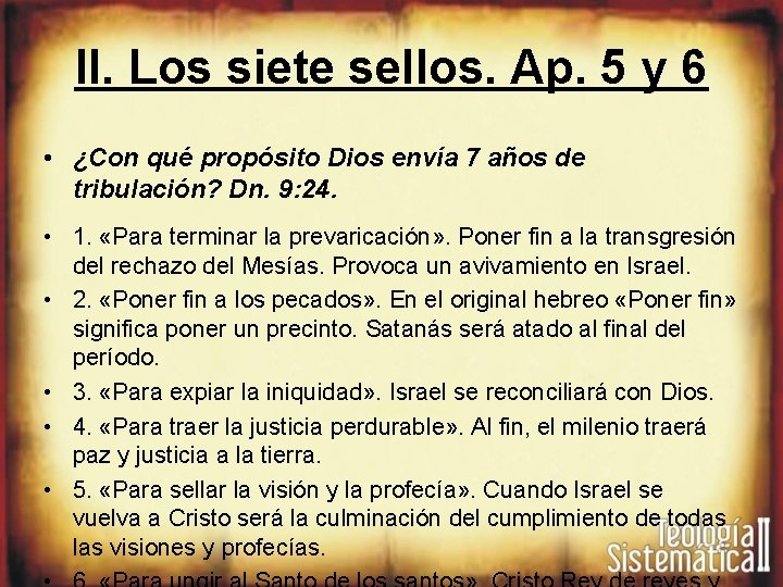 II. Los siete sellos. Ap. 5 y 6 • ¿Con qué propósito Dios envía