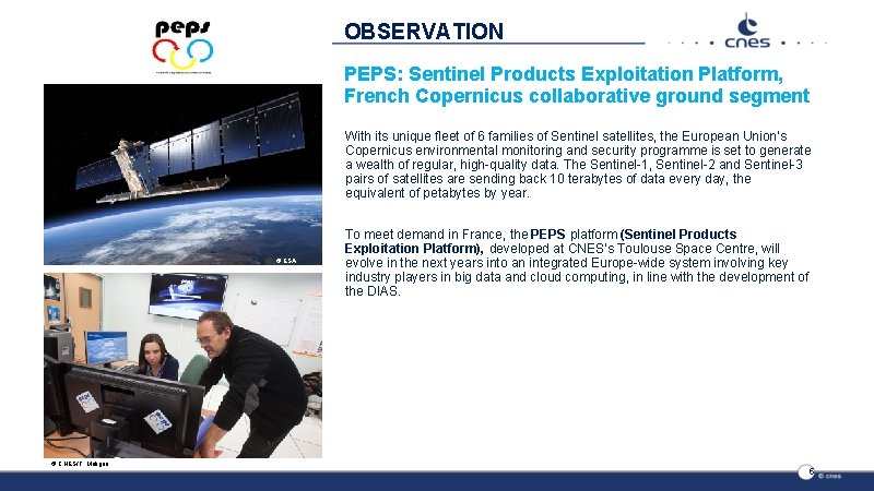 OBSERVATION PEPS: Sentinel Products Exploitation Platform, French Copernicus collaborative ground segment With its unique