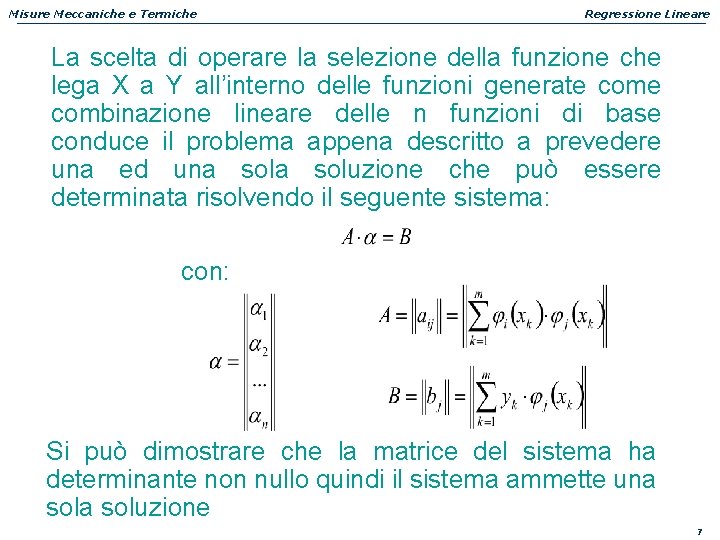 Misure Meccaniche e Termiche Regressione Lineare La scelta di operare la selezione della funzione