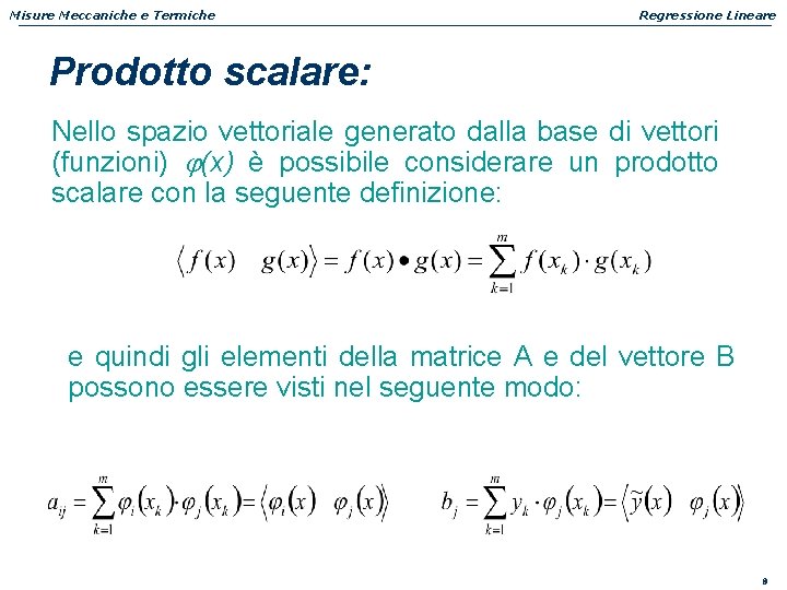 Misure Meccaniche e Termiche Regressione Lineare Prodotto scalare: Nello spazio vettoriale generato dalla base