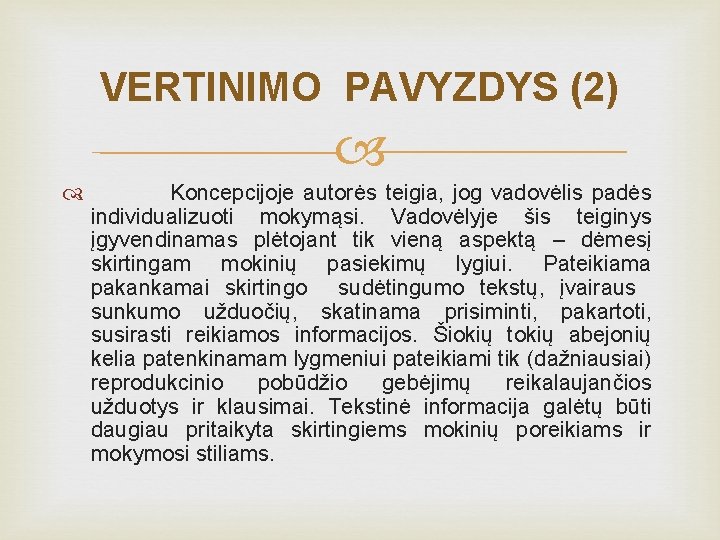 VERTINIMO PAVYZDYS (2) Koncepcijoje autorės teigia, jog vadovėlis padės individualizuoti mokymąsi. Vadovėlyje šis teiginys