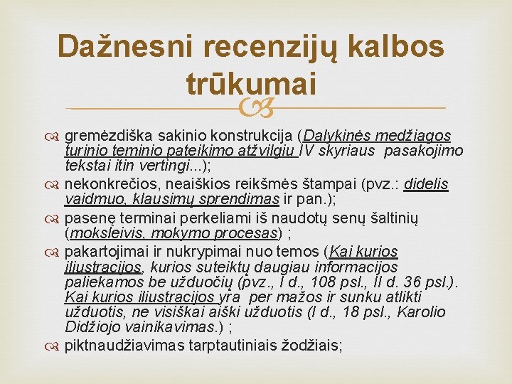 Dažnesni recenzijų kalbos trūkumai gremėzdiška sakinio konstrukcija (Dalykinės medžiagos turinio teminio pateikimo atžvilgiu IV