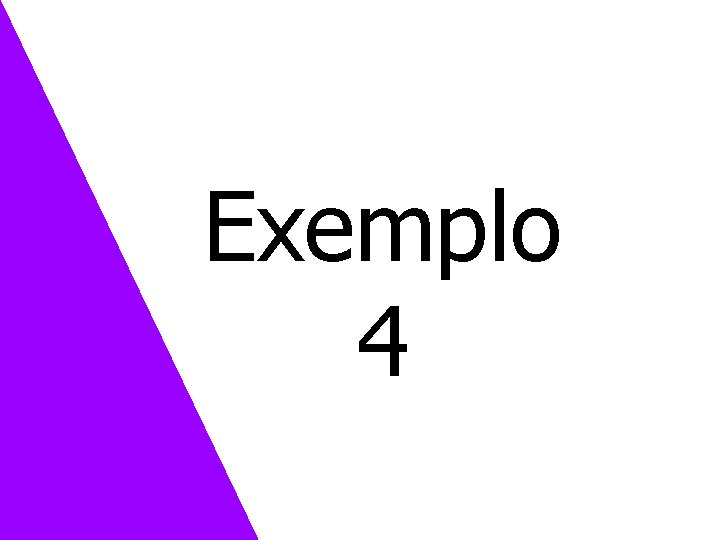 Exemplo 4 Exemplo 4