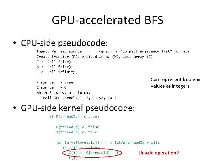 GPU-accelerated BFS • CPU-side pseudocode: Input: Va, Ea, source (graph in “compact adjacency list”