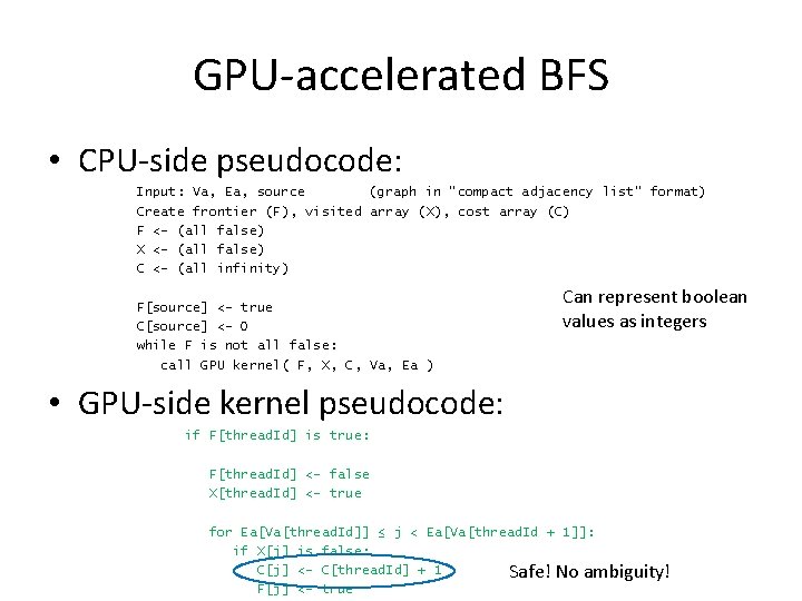 GPU-accelerated BFS • CPU-side pseudocode: Input: Va, Ea, source (graph in “compact adjacency list”