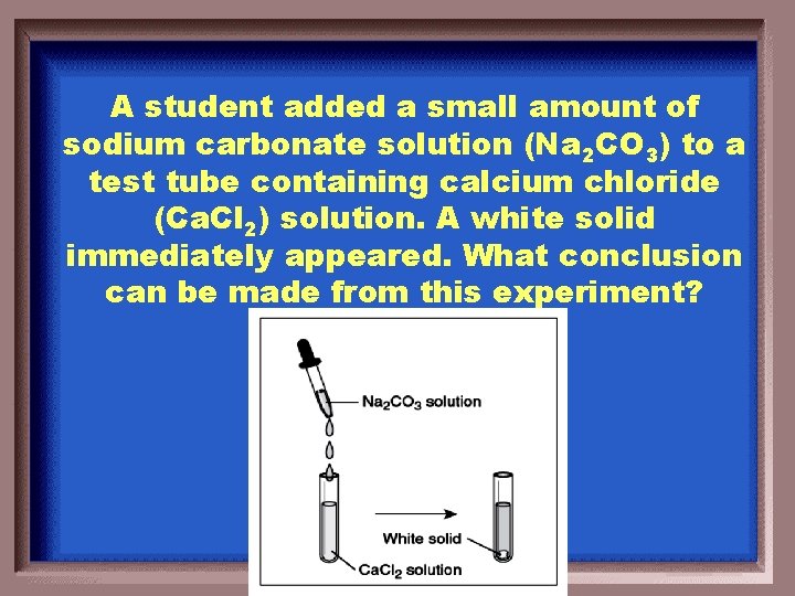 A student added a small amount of sodium carbonate solution (Na 2 CO 3)