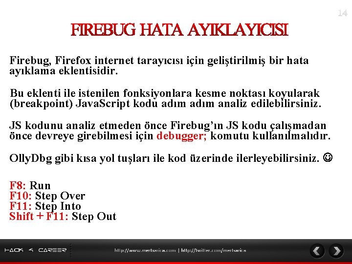 Firebug, Firefox internet tarayıcısı için geliştirilmiş bir hata ayıklama eklentisidir. Bu eklenti ile istenilen