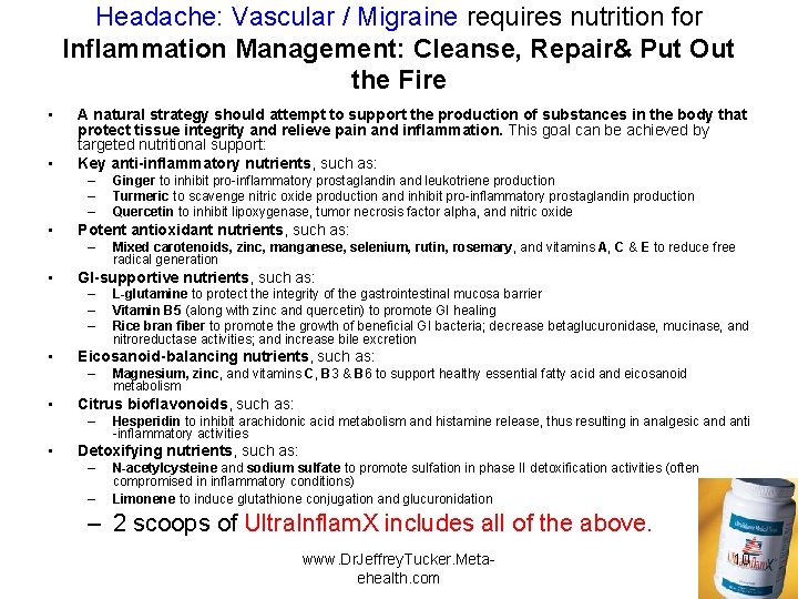 Headache: Vascular / Migraine requires nutrition for Inflammation Management: Cleanse, Repair& Put Out the