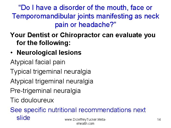 “Do I have a disorder of the mouth, face or Temporomandibular joints manifesting as