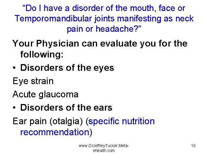 “Do I have a disorder of the mouth, face or Temporomandibular joints manifesting as