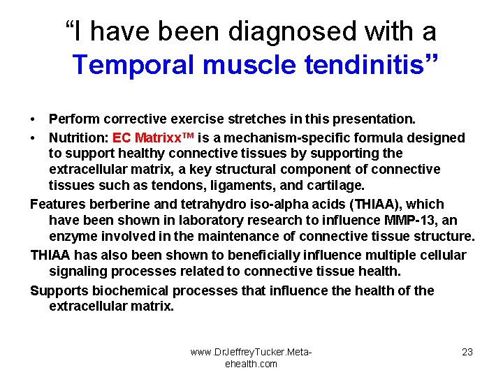 “I have been diagnosed with a Temporal muscle tendinitis” • • Perform corrective exercise