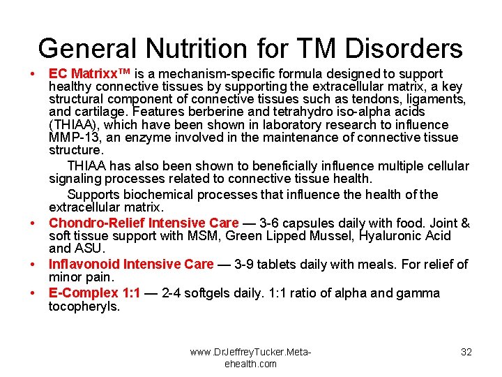 General Nutrition for TM Disorders • EC Matrixx™ is a mechanism-specific formula designed to