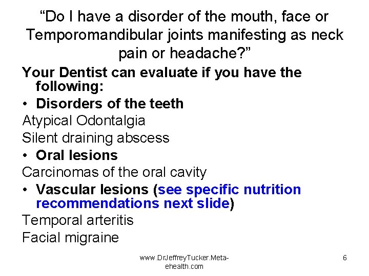 “Do I have a disorder of the mouth, face or Temporomandibular joints manifesting as