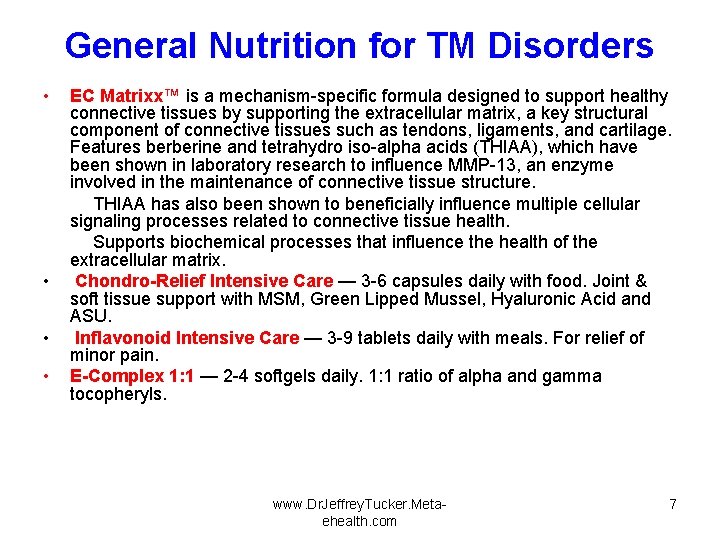 General Nutrition for TM Disorders • EC Matrixx™ is a mechanism-specific formula designed to