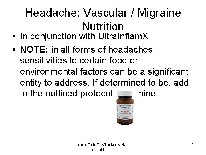 Headache: Vascular / Migraine Nutrition • In conjunction with Ultra. Inflam. X • NOTE: