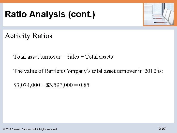 Ratio Analysis (cont. ) Activity Ratios Total asset turnover = Sales ÷ Total assets