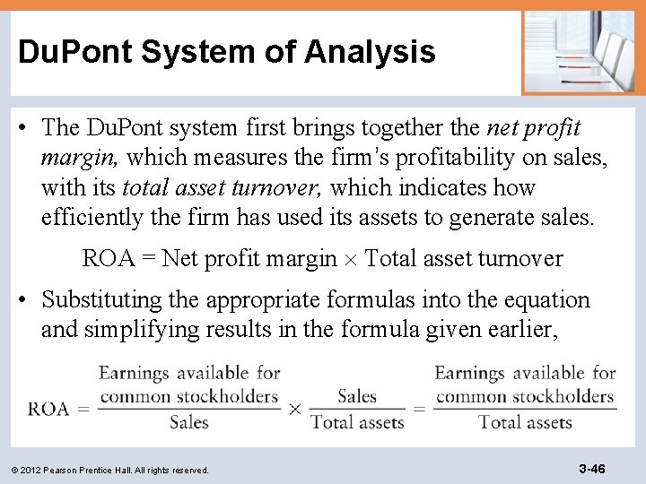 Du. Pont System of Analysis • The Du. Pont system first brings together the