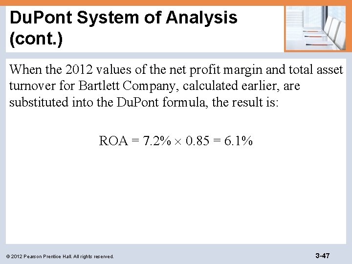 Du. Pont System of Analysis (cont. ) When the 2012 values of the net