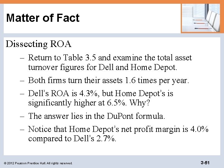 Matter of Fact Dissecting ROA – Return to Table 3. 5 and examine the