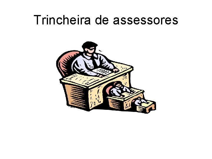 Trincheira de assessores 