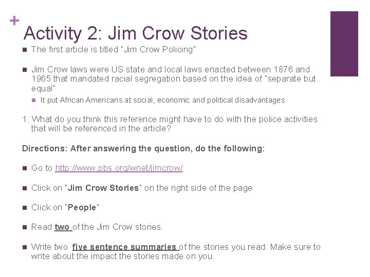 + Activity 2: Jim Crow Stories n The first article is titled “Jim Crow