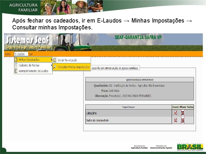 Após fechar os cadeados, ir em E-Laudos → Minhas Impostações → Consultar minhas Impostações.