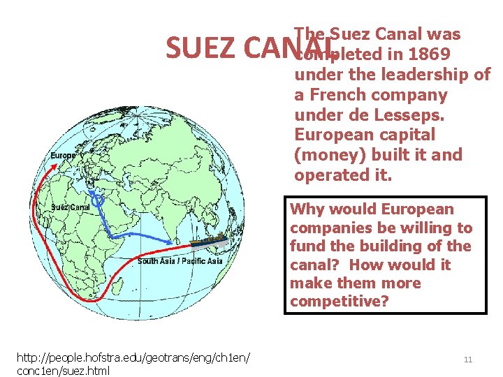 The Suez Canal was completed in 1869 under the leadership of a French company