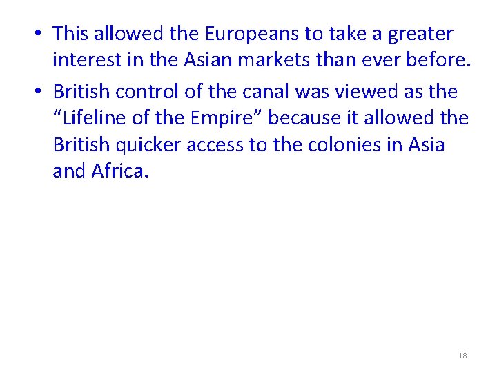  • This allowed the Europeans to take a greater interest in the Asian