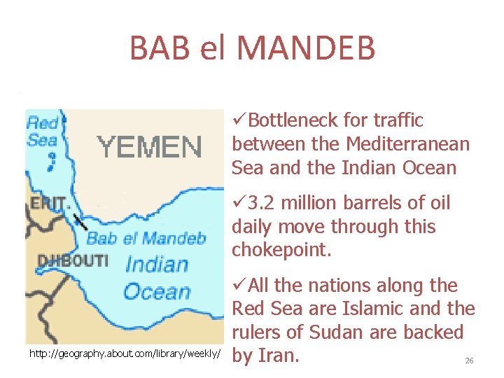 BAB el MANDEB. üBottleneck for traffic between the Mediterranean Sea and the Indian Ocean