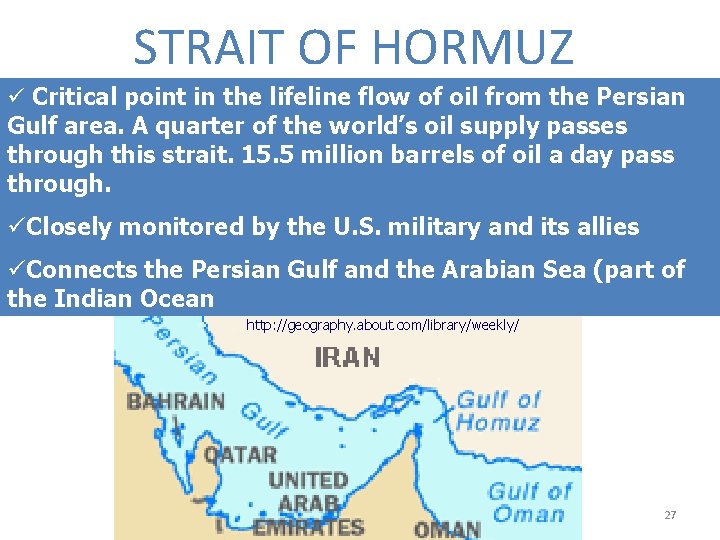 STRAIT OF HORMUZ ü Critical point in the lifeline flow of oil from the