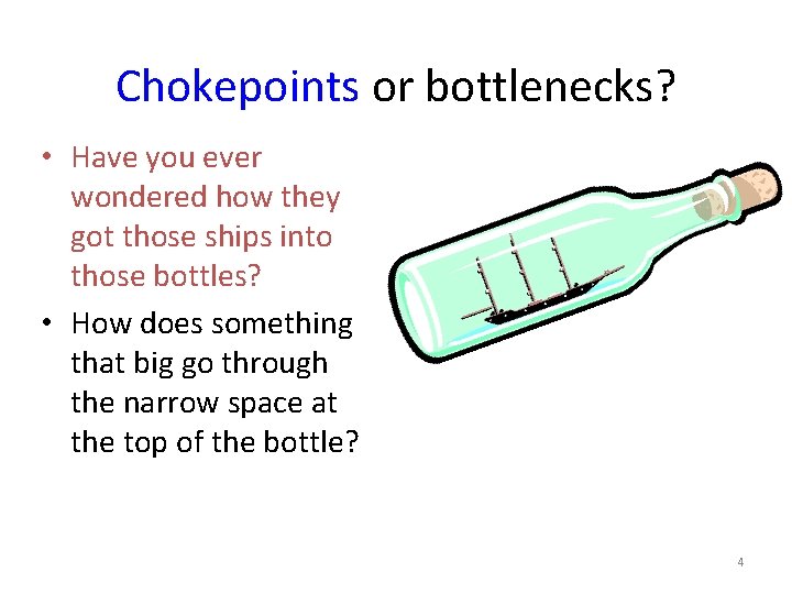 Chokepoints or bottlenecks? • Have you ever wondered how they got those ships into