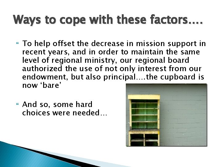 Ways to cope with these factors…. To help offset the decrease in mission support