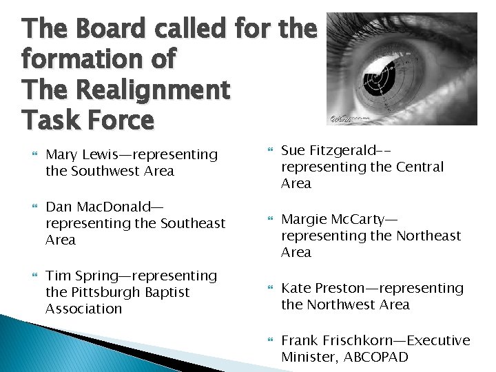 The Board called for the formation of The Realignment Task Force Mary Lewis—representing the