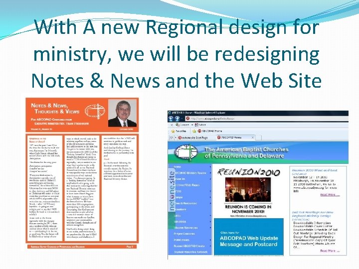 With A new Regional design for ministry, we will be redesigning Notes & News
