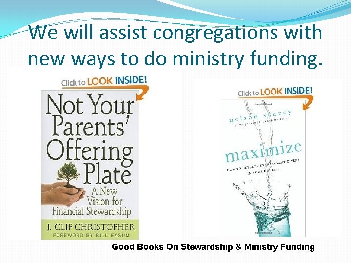 We will assist congregations with new ways to do ministry funding. Good Books On